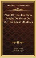 Plain Rhymes for Plain People; Or Verses on the Five Books of Moses