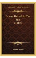 Lances Hurled At The Sun (1912)