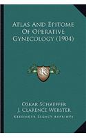 Atlas and Epitome of Operative Gynecology (1904)