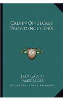 Calvin on Secret Providence (1840)