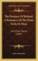 The Penance Of Roland, A Romance Of The Peine Forte Et Dure