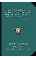 Marc Fugger Herr Von Kirchberg Und Weiffenborn Von Der Zucht Der Kriegs Und Burgerpferde (1786)