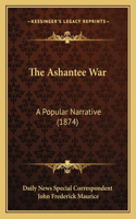 Ashantee War: A Popular Narrative (1874)