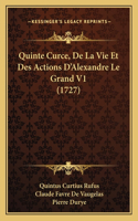 Quinte Curce, De La Vie Et Des Actions D'Alexandre Le Grand V1 (1727)