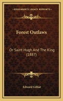 Forest Outlaws: Or Saint Hugh And The King (1887)