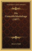 Die Unsterblichkeitsfrage (1857)