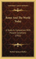 Rome And The World Today: A Study, In Comparison With Present Conditions (1922)