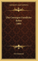 Uber Convergenz Unendlicher Reihen (1868)