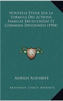 Nouvelle Etude Sur La Formule Des Actions Familiae Erciscundae Et Communi Dividundo (1904)