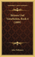 Skizzen Und Vorarbeiten, Book 4 (1889)