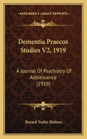 Dementia Praecox Studies V2, 1919