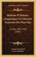 Bulletin D'Histoire Linguistique Et Litteraire Francaise Des Pays-Bas