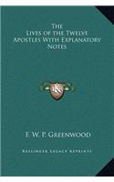 The Lives of the Twelve Apostles With Explanatory Notes: (English)