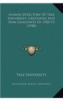 Alumni Directory Of Yale University, Graduates And Non Graduates Of 1920 V2 (1920)