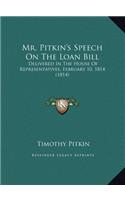 Mr. Pitkin's Speech On The Loan Bill