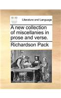A New Collection of Miscellanies in Prose and Verse.