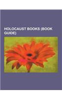 Holocaust Books (Book Guide): History Books about the Holocaust, Personal Accounts of the Holocaust, Night, the Pianist, Etty Hillesum, My Oppositio
