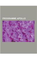 Programme Apollo: Module Lunaire Apollo, Rover Lunaire, Rumeurs Sur Le Programme Apollo, Complexe de Lancement 39, Module de Commande Et(French)