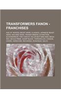 Transformers Fanon - Franchises: Age of Heroes, Beast Wars, Classics, Japanese Beast Wars, Machine Wars, Transformers: Extinction, Echowarrior, Fire C: (English)