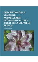 Description de La Louisiane, Nouvellement Decouverte Au Sud-Ouest de La Nouvelle France