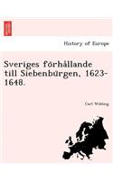 Sveriges Fo Rha Llande Till Siebenbu Rgen, 1623-1648.