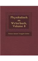 Physikalisches W Rterbuch, Volume 8