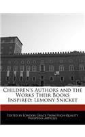 Children's Authors and the Works Their Books Inspired: Lemony Snicket(English)