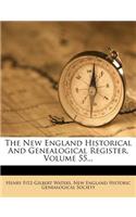 The New England Historical and Genealogical Register, Volume 55...