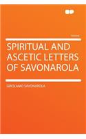 Spiritual and Ascetic Letters of Savonarola