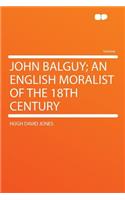 John Balguy; An English Moralist of the 18th Century