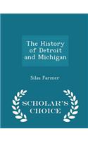 History of Detroit and Michigan - Scholar's Choice Edition