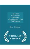 Thomas Chalmers: Preacher, Philosopher, and Statesmen - Scholar's Choice Edition(English)