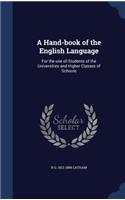A Hand-book of the English Language: (English)