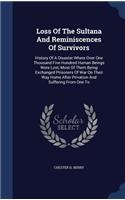 Loss Of The Sultana And Reminiscences Of Survivors: History Of A Disaster Where Over One Thousand Five Hundred Human Beings Were Lost, Most Of Them Being Exchanged Prisoners Of War On Their Way Home A