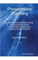 Presentation Planning - Second Edition - a practical guide to planning and preparing good presentations fast and making them effective