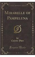 Mirabelle of Pampeluna (Classic Reprint)