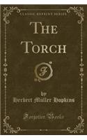 The Torch (Classic Reprint)