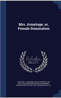Mrs. Armytage, or, Female Domination