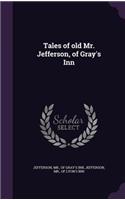 Tales of Old Mr. Jefferson, of Gray's Inn
