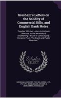 Gresham's Letters on the Solidity of Commercial Bills, and English Bank Notes