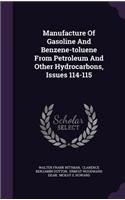 Manufacture of Gasoline and Benzene-Toluene from Petroleum and Other Hydrocarbons, Issues 114-115