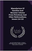 Manufacture of Gasoline and Benzene-Toluene from Petroleum and Other Hydrocarbons, Issues 114-115