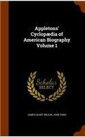 Appletons' Cyclopædia of American Biography Volume 1