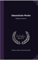 Sämmtliche Werke: Gedichte, Volume 2