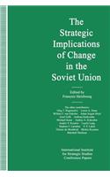 Strategic Implications of Change in the Soviet Union