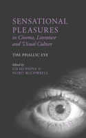 Sensational Pleasures in Cinema, Literature and Visual Culture