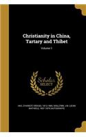 Christianity in China, Tartary and Thibet; Volume 1