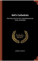 Bell's Cathedrals: The Priory Church of St. Bartholomew-the-Great, Smithfield