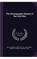 The Photographic History of the Civil War