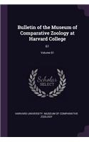 Bulletin of the Museum of Comparative Zoology at Harvard College: 61; Volume 61